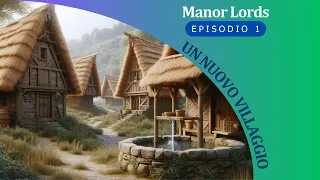 UN NUOVO VILLAGGIO || MANOR LORDS GAMEPLAY ITA #1