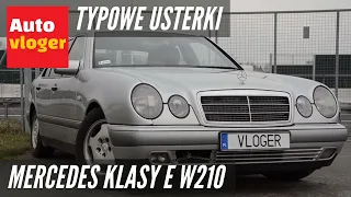 Mercedes Klasy E W210 - typowe usterki