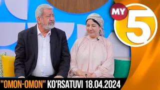 "Omon-Omon" ko'rsatuvi 18.04.2024