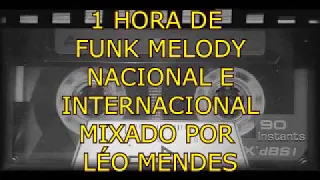 SET MIXADO DE FUNK MELODY NACIONAL E INTERNACIONAL SÓ VERSOES REMIXES