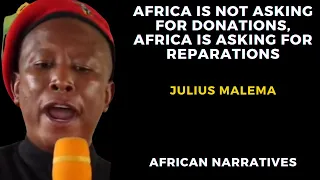 Africa Does Not Need Your Donations, We Are Asking For Reparations | Julius Malema