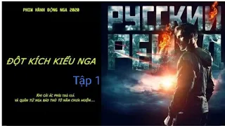 Đột kích kiểu Nga - Tập 1╏VIETSUB╏- || Phim hành động Nga