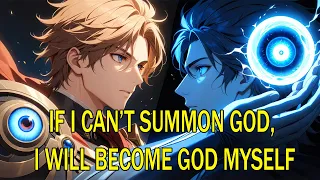 If I Can’t Summon God, I Will BECOME GOD Myself - Manhwa Recap