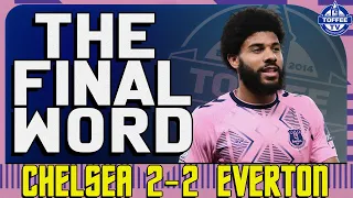 Chelsea 2-2 Everton | The Final Word