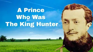 A Prince Who Was The King Hunter | Prince Andrey Dadian of Mingrelia vs Tirnacherono: 1900