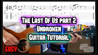 The Last of us 2 Unbroken Guitar Tutorial Lesson (EASY)