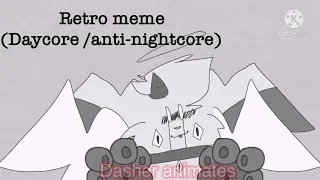 Retro meme || Edited // Daycore // slowed down // anti nightcore