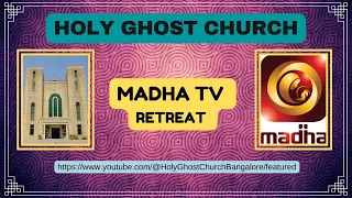 Madha TV Retreat - Holy Ghost Church