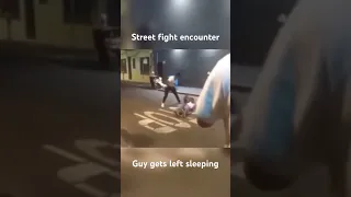 Street fight, guy got knocked out. But this is how I would, of prevented it.