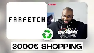 3000€ Farfetch Shopping Stream