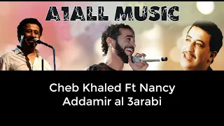 Cheb Khaled Feat Nancy Ajram - Addamir al Arabi الضمير العربي خالد ونانسي