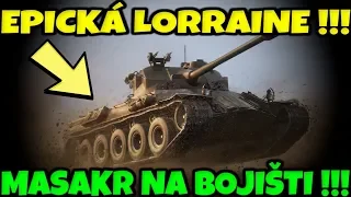 👽 EPICKÁ LORRAINE !!! / Masakr na bojišti a samé dobré bitvy !!! (World of Tanks CZ)