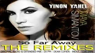 Yinon Yahel Feat Maya Simantov - So Far Away (THE REMIXES) Promo Video
