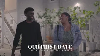 "Our First Date" A Short Film by Benjamin White