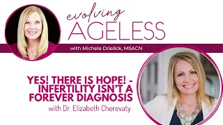 YES! There is HOPE!   Infertility isn’t a forever diagnosis with Dr  Elizabeth Cherevaty