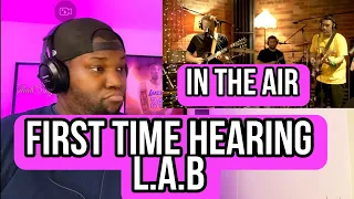 L.A.B | In The Air | Live At Roundhead Studios | Reactions