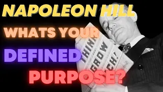 Manifest your ‘Definite Purpose’ - Napoleon Hill Laws of Success