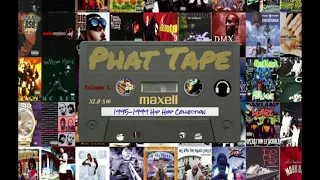 Phat Tape 1995-1999 Hip Hop Collection Volume 1 (7 hours of 90's hip hop)