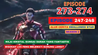 Alur Cerita Swallowed Star Season 2 Episode 247-248 | 273-274