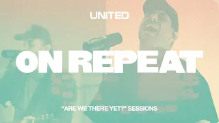 On Repeat ("Are We There Yet?" Sessions) - Hillsong UNITED