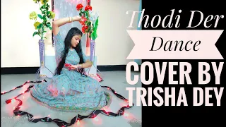 Thodi Der - Dance Cover | Half Girlfriend | Ft.by Trisha Dey