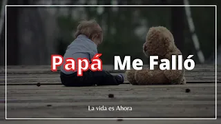 😟Mensaje para mi PAPÁ que me ABANDONO📝 | REFLEXION | Palabras para papá