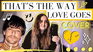 that’s the way love goes - louis tomlinson COVER