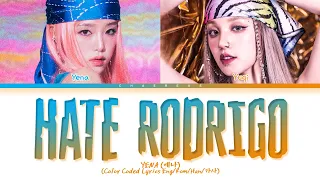 YENA Hate Rodrigo (feat. YUQI of (G)I-DLE) Lyrics (Color Coded Lyrics)