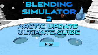 Arctic Guide + Secrets & Codes [Blending Simulator 2]