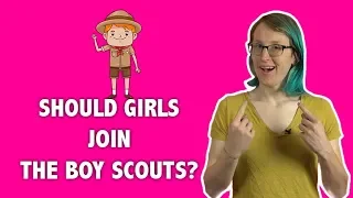 Should Girls Be In the Boy Scouts?