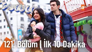 Kardeşlerim 121. Bölüm | İlk 10 Dakika