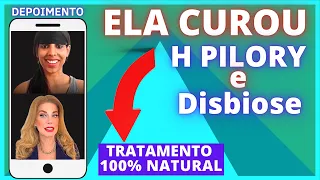 Curou H. PILORY e DISBIOSE com TRATAMENTO NATURAL | Carina Palatnik