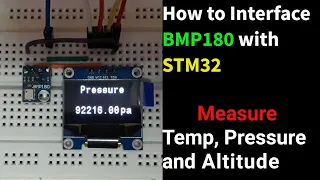 Interface BMP180 Pressure Sensor with STM32 || Temperature || Altitude || CubeIDE