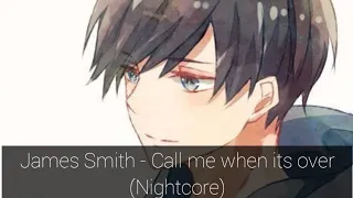James smith Call me when its over Nightcore