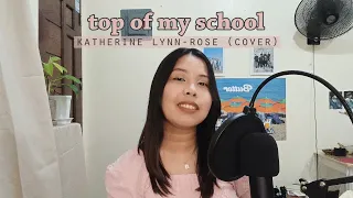 Top of My School - Katherine Lynn-Rose (cover)