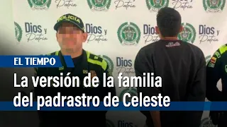 Familiares del padrastro de Celeste dicen que es inocente | El Tiempo