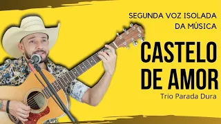 Segunda Voz Isolada da música CASTELO DE AMOR - Trio Parada Dura  #segundavoz