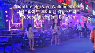 🇻🇳 🌃 Nightlife. Red light. Bui Vien | 나이트라이프. 부이비엔 워킹스트리트 | Cuộc sống về đêm. Phố đi bộ Bùi Viện