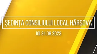Sedinta consiliului local Harsova, din 31 08 2023