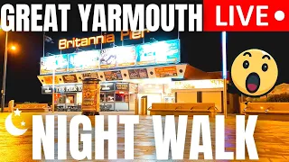 🔴 Great Yarmouth LIVE - SATURDAY NIGHT WALK
