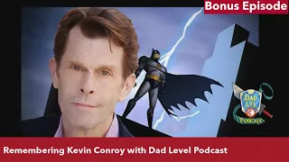 Remembering Kevin Conroy with Dad level podcast