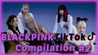 BLACKPINK TikTok Compilation | TikTok Edit #2