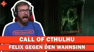 Felix wagt sich in den Wahnsinn! | Call of Cthulhu