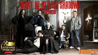 Silver Screen Podcast - What We Do In The Shadows (2014) Review (feat. Pasty Sheep)