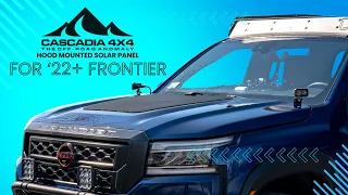 Installing Cascadia4x4 Hood-Mounted Solar Panel on '22+ Nissan Frontier | Step-by-Step Tutorial!