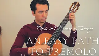 An Easy Path to Tremolo: Tarrega's Etude in E Minor