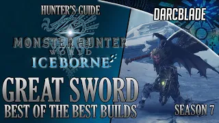 Best of the Best Great Sword Builds : MHW Iceborne Amazing Builds : Series 7