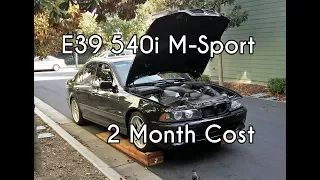 BMW E39 540i M-Sport: 2 Month Cost of Ownership