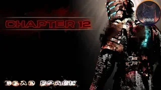 Dead Space прохождение глава 12 Мертвый космос