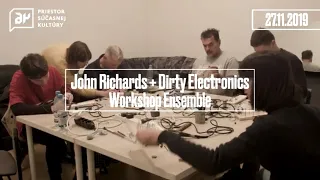 John Richards + Dirty Electronics Workshop Ensemble | A4 - priestor súčasnej kultúry